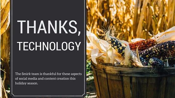 Smirksgiving: Our Team is Thankful for Social Media